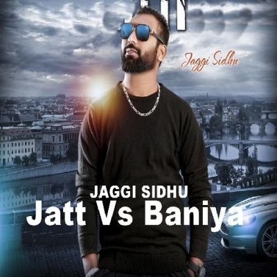 Jatt Vs Baniya Jaggi Sidhu mp3 song download, Jatt Vs Baniya Jaggi Sidhu full album