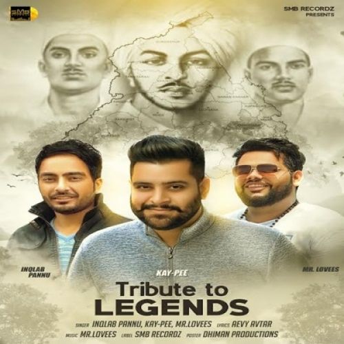 Tribute to Legends Inqlab Pannu, Kay-Pee, Mr Lovees mp3 song download, Tribute to Legends Inqlab Pannu, Kay-Pee, Mr Lovees full album