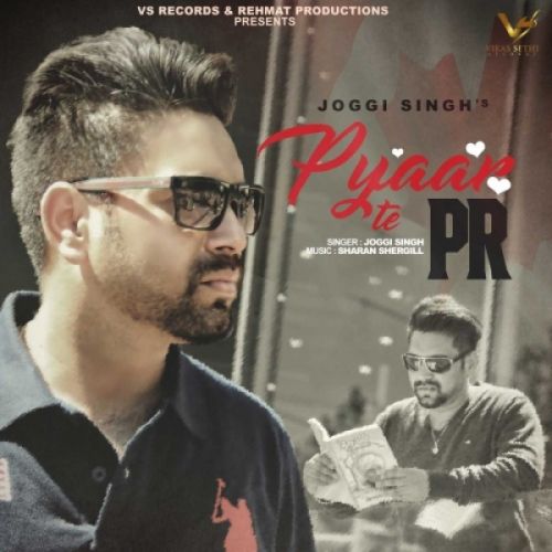 Pyaar Te PR Joggi Singh mp3 song download, Pyaar Te PR Joggi Singh full album