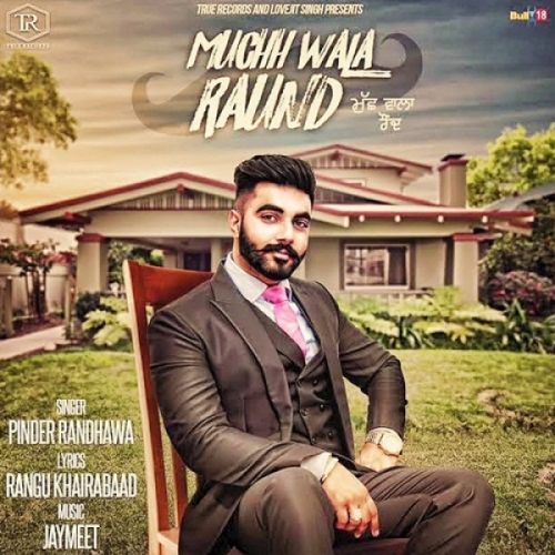 Muchh Wala Raund Pinder Randhawa mp3 song download, Muchh Wala Raund Pinder Randhawa full album