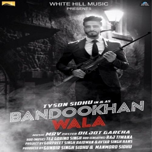 Bandookhan Wala Tyson Sidhu mp3 song download, Bandookhan Wala Tyson Sidhu full album