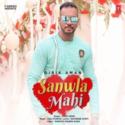 Sanwla Mahi Girik Aman mp3 song download, Sanwla Mahi Girik Aman full album