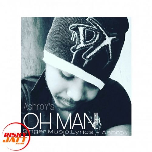 Oh Man Ashroy mp3 song download, Oh Man Ashroy full album