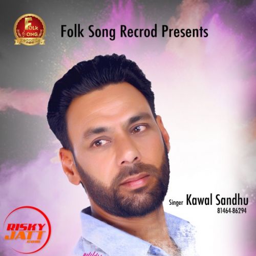 Ishq Tera Kawal Sandhu mp3 song download, Ishq Tera Kawal Sandhu full album