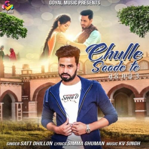 Chulle Saade Te Satt Dhillon mp3 song download, Chulle Saade Te Satt Dhillon full album