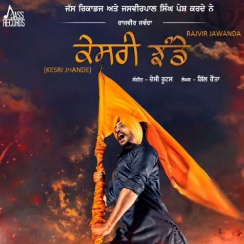 Kesri Jhande Rajvir Jawanda mp3 song download, Kesri Jhande Rajvir Jawanda full album