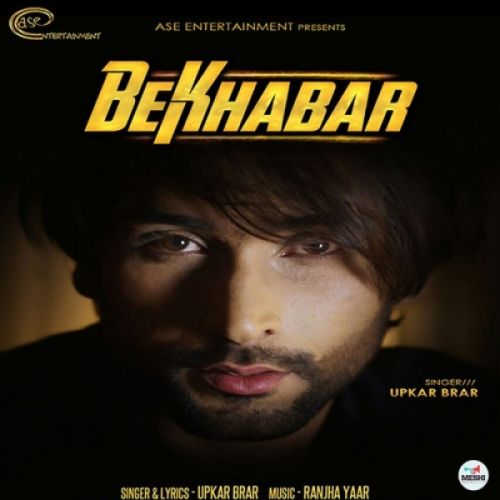 Bekhabar Upkar Brar mp3 song download, Bekhabar Upkar Brar full album