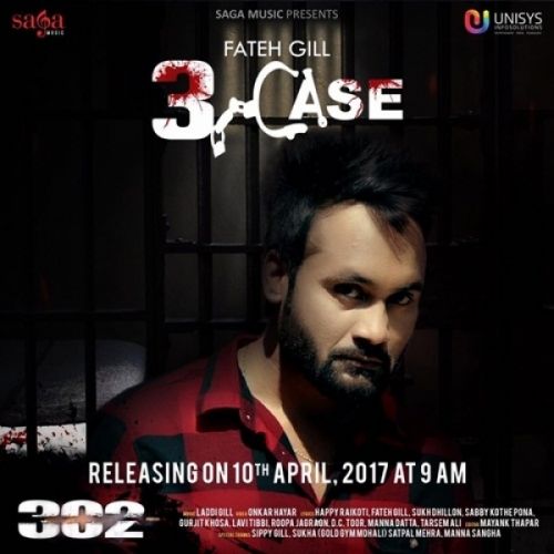 3 Case (302) Fateh Gill mp3 song download, 3 Case (302) Fateh Gill full album