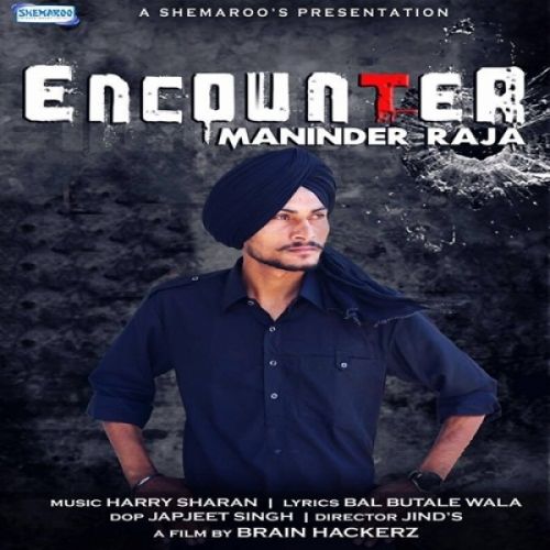 Encounter Maninder Raja mp3 song download, Encounter Maninder Raja full album