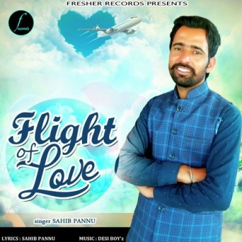 Flight Of Love Sahib Pannu mp3 song download, Flight Of Love Sahib Pannu full album