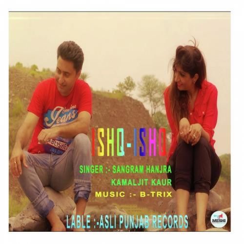 Ishq Ishq Sangram Hanjra, Kamaljit Kaur mp3 song download, Ishq Ishq Sangram Hanjra, Kamaljit Kaur full album