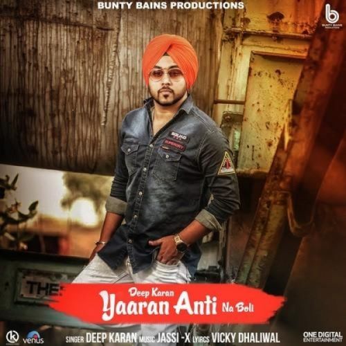 Yaaran Anti Na Boli Deep Karan mp3 song download, Yaaran Anti Na Boli Deep Karan full album