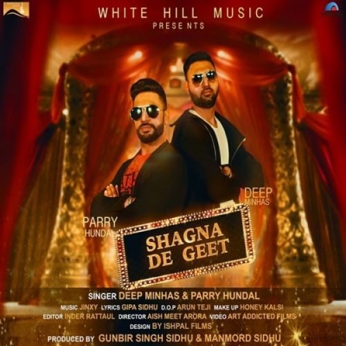 Shagna De Geet Deep Minhas, Parry Hundal mp3 song download, Shagna De Geet Deep Minhas, Parry Hundal full album