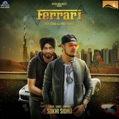 Ferrari Sukhi Sidhu, Preet Hundal mp3 song download, Ferrari Sukhi Sidhu, Preet Hundal full album