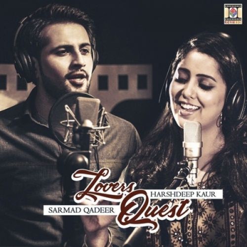 Lovers Quest (Romantic Medley 5) Sarmad Qadeer, Harshdeep Kaur mp3 song download, Lovers Quest (Romantic Medley 5) Sarmad Qadeer, Harshdeep Kaur full album