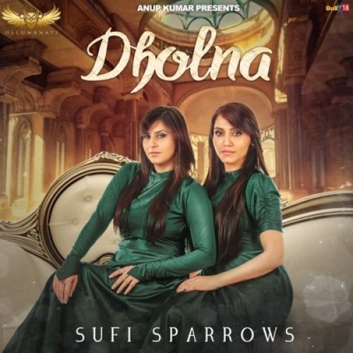 Dholna Sufi Sparrows mp3 song download, Dholna Sufi Sparrows full album