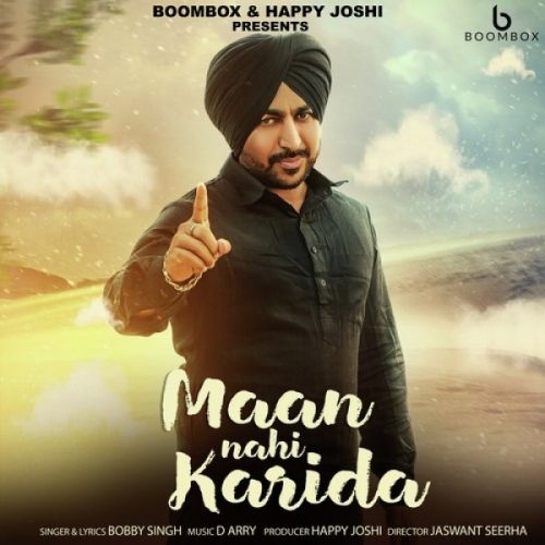Maan Nahi Karida Bobby Singh mp3 song download, Maan Nahi Karida Bobby Singh full album