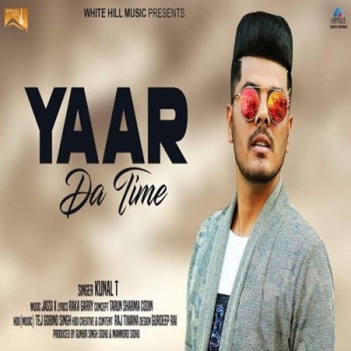 Yaar Da Time Kunal T mp3 song download, Yaar Da Time Kunal T full album
