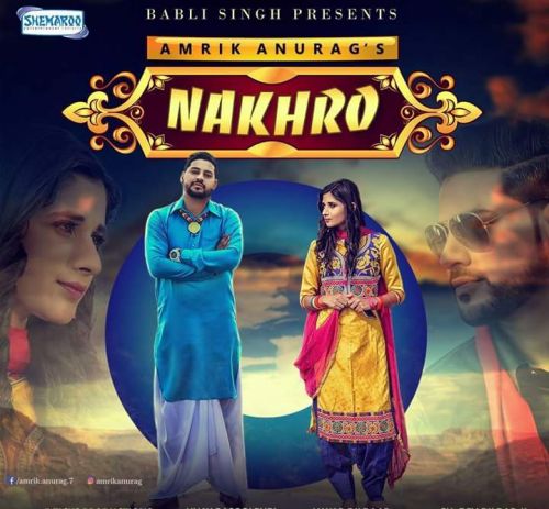 Nakhro Amrik Anurag mp3 song download, Nakhro Amrik Anurag full album