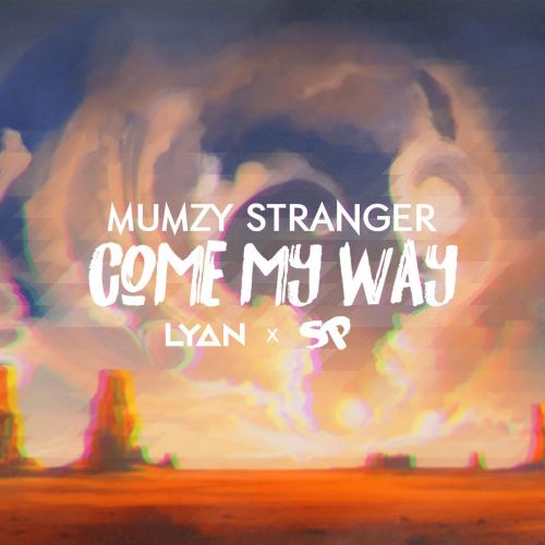 Come My Way Mumzy Stranger mp3 song download, Come My Way Mumzy Stranger full album