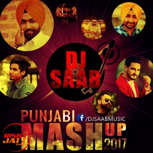 Punjabi Mashup 2017 Dj SaaB mp3 song download, Punjabi Mashup 2017 Dj SaaB full album