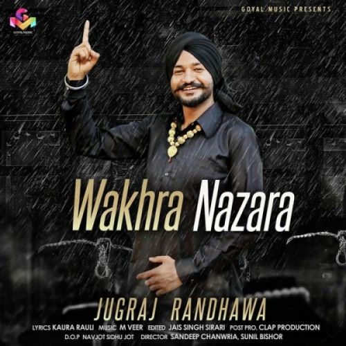 Wakhra Nazara Jugraj Randhawa mp3 song download, Wakhra Nazara Jugraj Randhawa full album