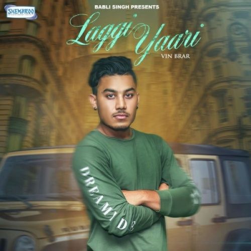 Laggi Yaari Vin Brar mp3 song download, Laggi Yaari Vin Brar full album