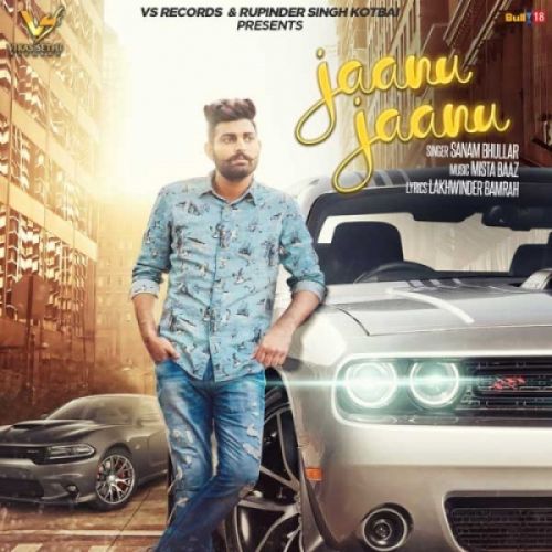 Jaanu Jaanu Sanam Bhullar mp3 song download, Jaanu Jaanu Sanam Bhullar full album