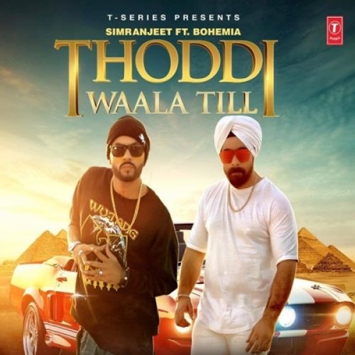 Thoddi Waala Till Simranjeet Singh, Bohemia mp3 song download, Thoddi Waala Till Simranjeet Singh, Bohemia full album