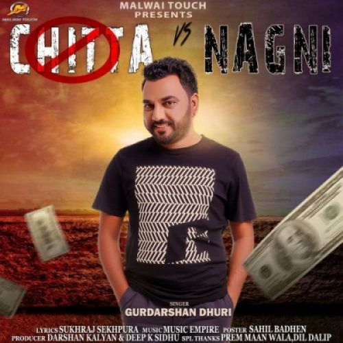 Chitta Vs Nagni Gurdarshan Dhuri mp3 song download, Chitta vs Nagni Gurdarshan Dhuri full album