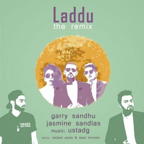 Laddu (Remix Version) Garry Sandhu, Jasmine Sandlas mp3 song download, Laddu (Remix Version) Garry Sandhu, Jasmine Sandlas full album
