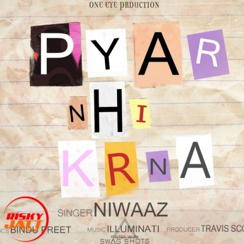 Pyar Nhi Krna Niwaaz mp3 song download, Pyar Nhi Krna Niwaaz full album