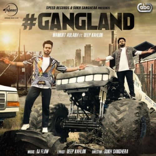 Gangland Mankirt Aulakh, Deep Kahlon mp3 song download, Gangland Mankirt Aulakh, Deep Kahlon full album
