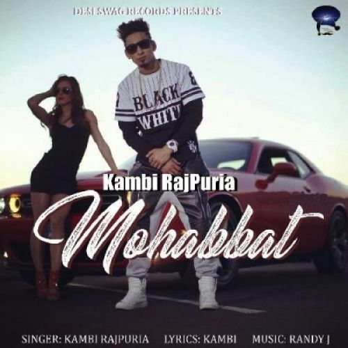 Mohabbat Kambi Rajpuria mp3 song download, Mohabbat Kambi Rajpuria full album