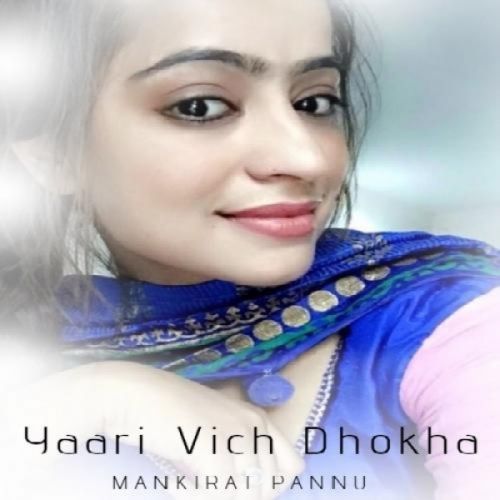 Yaari Vich Dhokha Mankirat Pannu mp3 song download, Yaari Vich Dhokha Mankirat Pannu full album