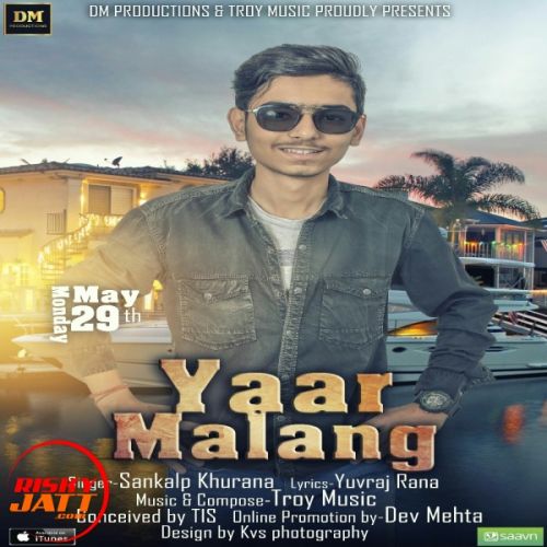 Yaar Malang Sankalp Khurana mp3 song download, Yaar Malang Sankalp Khurana full album