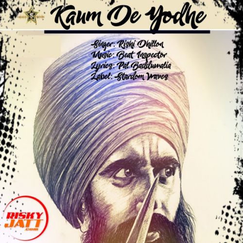 Kaum De Yodhe Rishi Dhillon mp3 song download, Kaum De Yodhe Rishi Dhillon full album