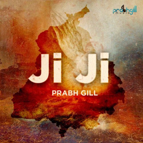 Ji Ji Prabh Gill mp3 song download, Ji Ji Prabh Gill full album