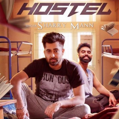 Hostel Sharry Mann mp3 song download, Hostel Sharry Mann full album