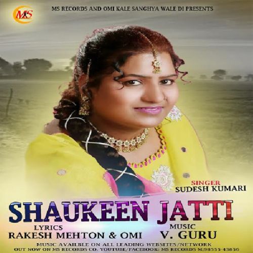 Shaukeen Jatti Sudesh Kumari mp3 song download, Shaukeen Jatti Sudesh Kumari full album