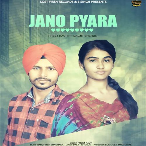 Jano Pyara Preet Kaur, Dalijit Sheron mp3 song download, Jano Pyara Preet Kaur, Dalijit Sheron full album