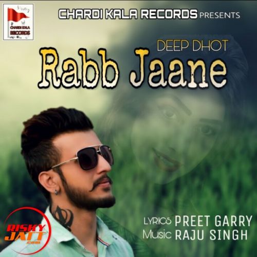 Rabb Jaane Deep Dhot mp3 song download, Rabb Jaane Deep Dhot full album