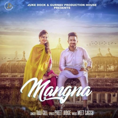 Mangna Taaj Gill mp3 song download, Mangna Taaj Gill full album