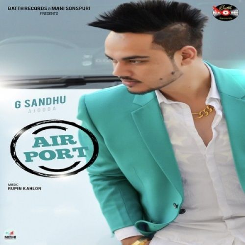 Airport G Sandhu mp3 song download, Airport G Sandhu full album