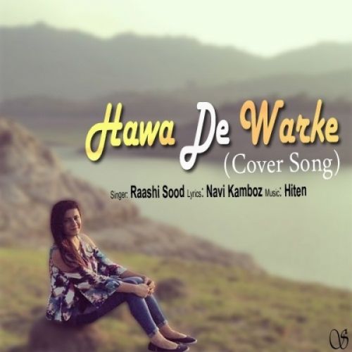 Hawa De Warke (Cover Song) Raashi Sood mp3 song download, Hawa De Warke (Cover Song) Raashi Sood full album