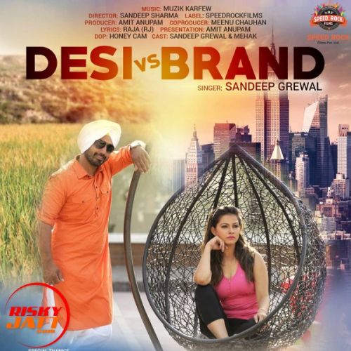 Desi Vs Brand Sandeep Grewal mp3 song download, Desi Vs Brand Sandeep Grewal full album