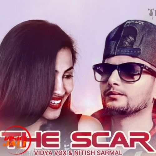 The Scar (intro) Vidya Vox, Nitish Sarmal mp3 song download, The Scar (intro) Vidya Vox, Nitish Sarmal full album