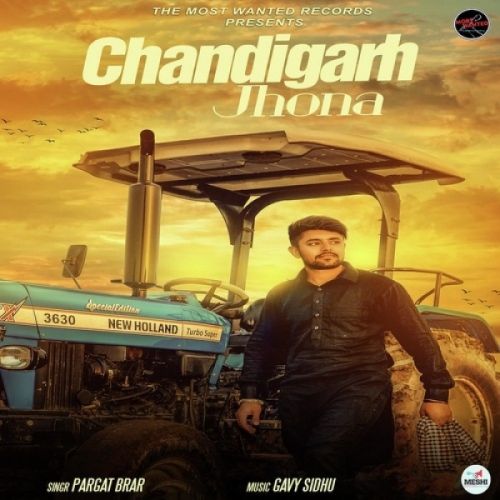 Chandigarh Jhona Pargat Brar mp3 song download, Chandigarh Jhona Pargat Brar full album