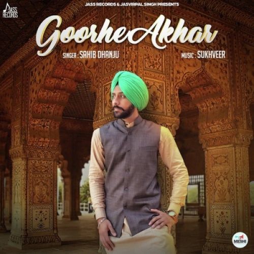 Goorhe Akhar Sahib Dhanju mp3 song download, Goorhe Akhar Sahib Dhanju full album