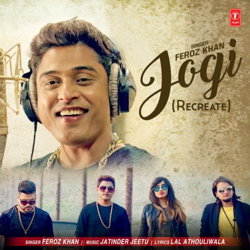 Jogi (Recreate) Feroz Khan mp3 song download, Jogi (Recreate) Feroz Khan full album